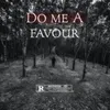 About Do me a favour Song